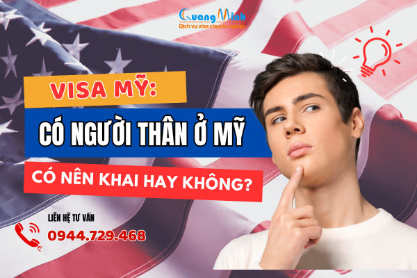 Có người thân ở mỹ có nên khai khi xin visa mỹ không - quang minh visa